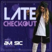 Avi Sic - Late Checkout Radio Show - Main Cover